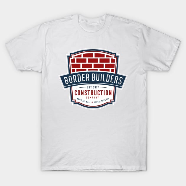 Border Builders Construction T-Shirt by ThreadsMonkey